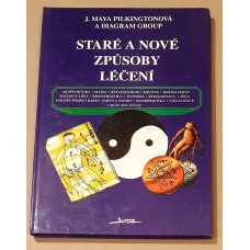 J. Maya Pilkington - Staré a nové způsoby léčení